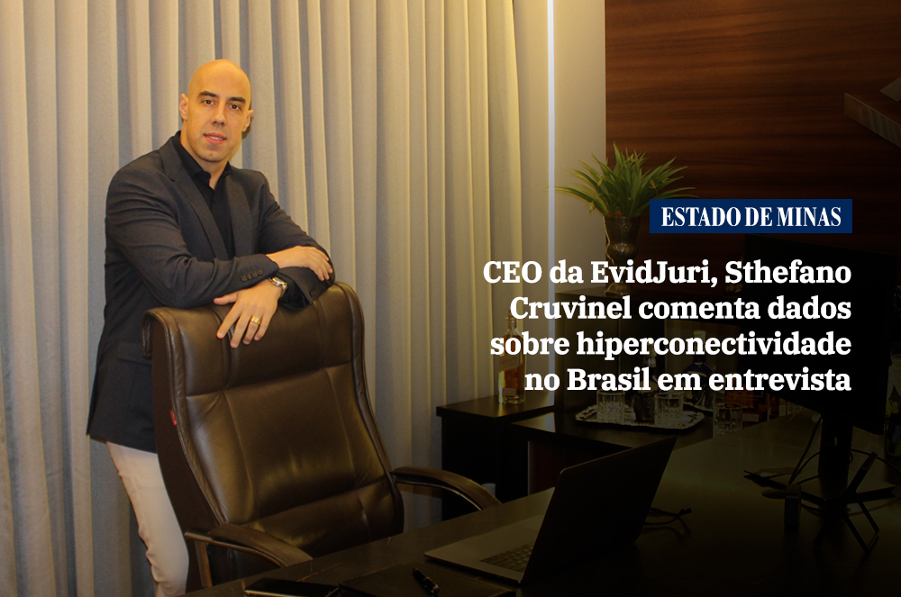 Brasileiro Passa Mais Tempo nas Telas do Que Dormindo, Segundo Sthefano Cruvinel CEO da EvidJuri